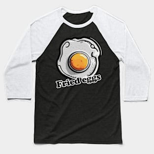 Fried egg Baseball T-Shirt
